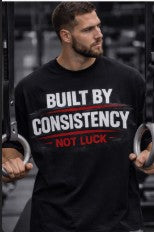 BUILT BY CONSISTENCY – Premium Gym T-Shirt
