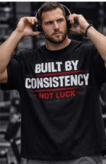 BUILT BY CONSISTENCY – Premium Gym T-Shirt